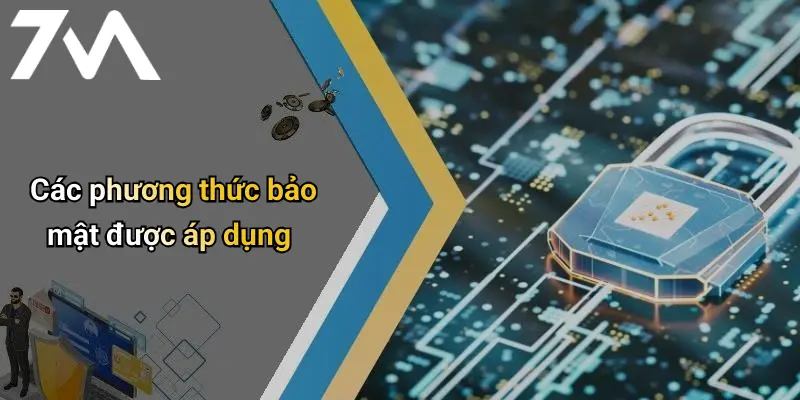 Các phương thức bảo mật được áp dụng