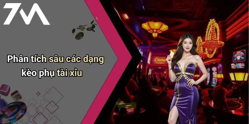 Phân tích sâu các dạng kèo phụ tài xỉu