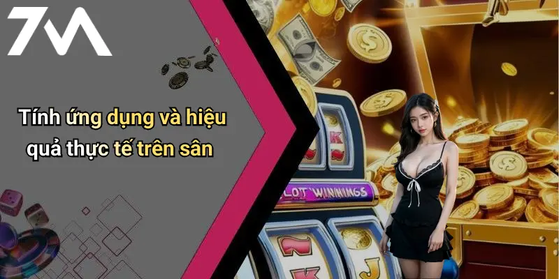 Tính ứng dụng và hiệu quả thực tế trên sân