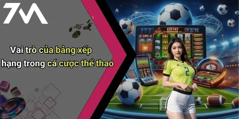 Vai trò của bảng xếp hạng trong cá cược thể thao