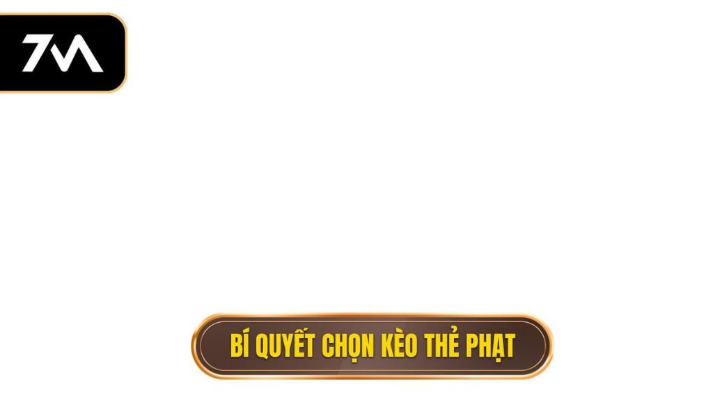 Bí quyết chọn kèo thẻ phạt