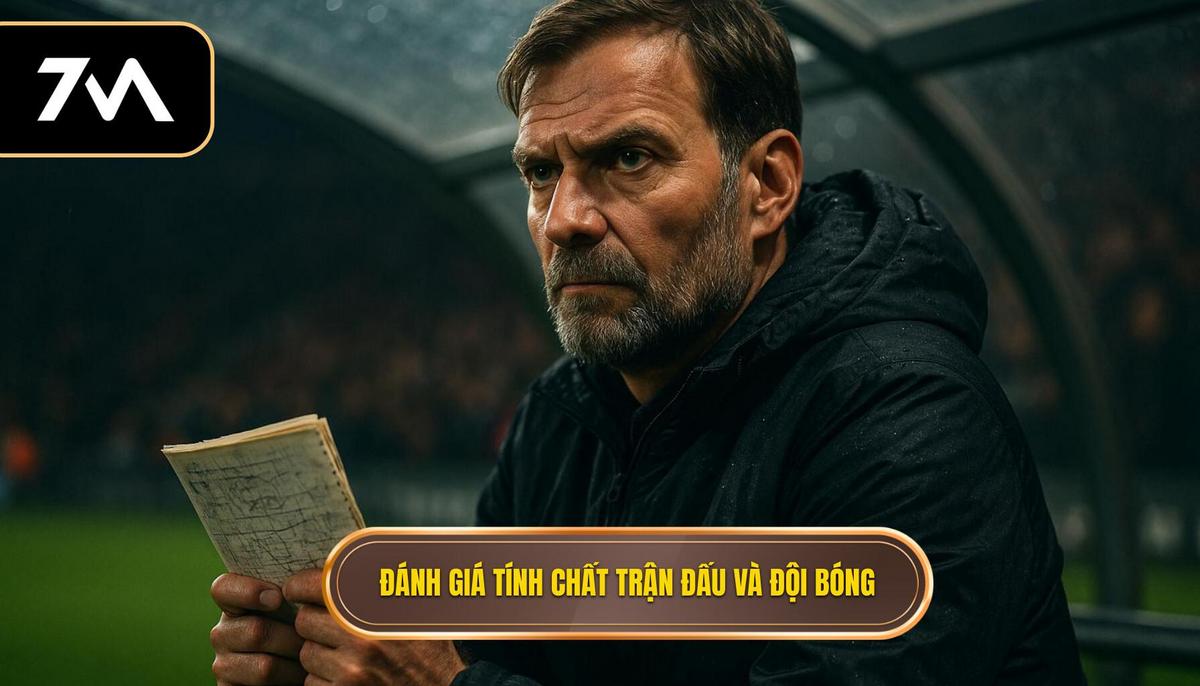 Đánh giá Tính chất Trận đấu và Phong cách Đội bóng