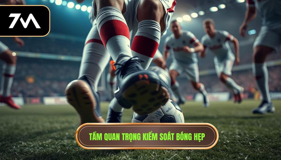 Tầm quan trọng kiểm soát bóng hẹp